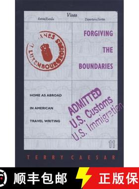预订 Forgiving the Boundaries: Home as Abroad in American Travel Writing [9780820316734]