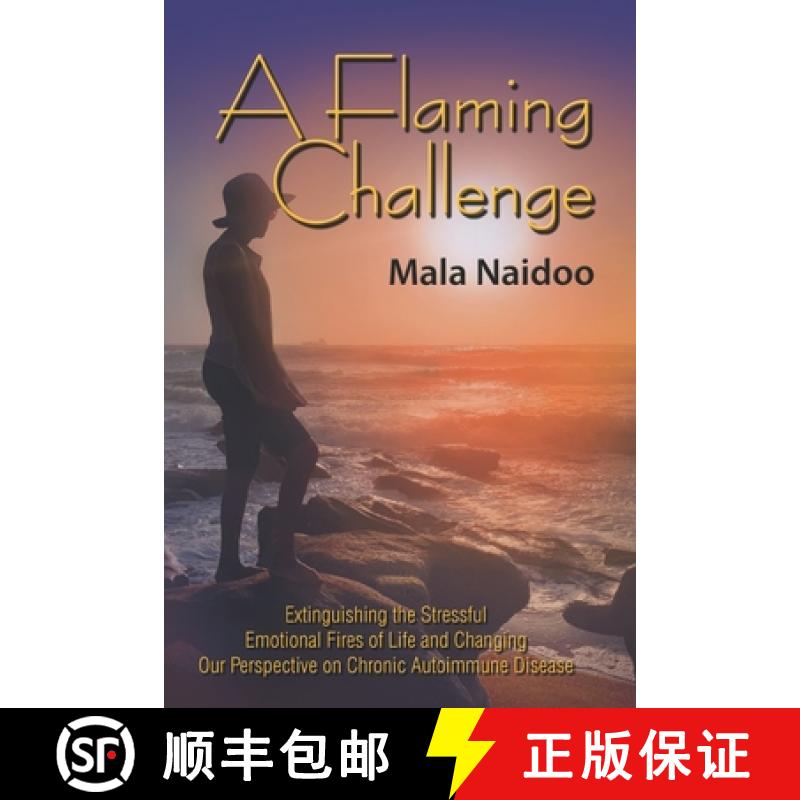 【3-4周达】A Flaming Challenge: Extinguishing the Stressful Emotional Fires of Life and Changing Our ... [9780620832441]