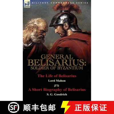 【3-4周达】General Belisarius: Soldier of Byzantium-The Life of Belisarius by Lord Mahon (Philip Henr... [9781782824114]