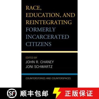 【3-4周达】Race, Education, and Reintegrating Formerly Incarcerated Citizens : Counterstories and Cou... [9781498540902]