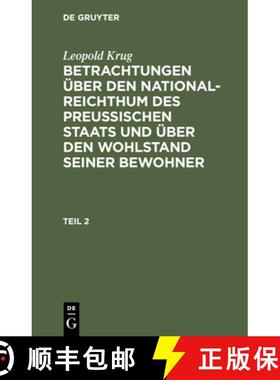 预订 Leopold Krug: Betrachtungen UEber Den National-Reichthum Des Preussischen Staats Und UEber Den W... [9783112426432]
