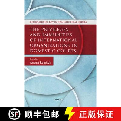 【3-4周达】精装 The Privileges and Immunities of International Organizations in Domestic Courts [9780199679409]
