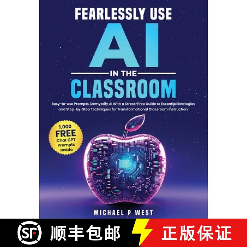 【3-4周达】Fearlessly Use AI in the Classroom: Easy-to-use Prompts, Demystify AI With a Stress-Free G... [9781963939187]
