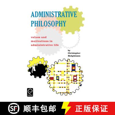 【3-4周达】精装 Administrative Philosophy – Values and Motivations in Administrative Life [9780080419244]