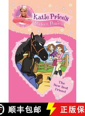 【3-4周达】Katie Price's Perfect Ponies: The New Best Friend : Book 5 [9780857510211]