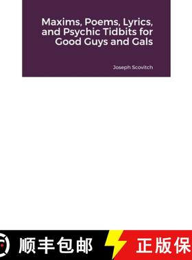 预订 Maxims, Poems, Lyrics, and Psychic Tidbits for Good Guys and Gals [9781312251250]