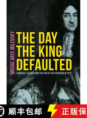 【3-4周达】The Day the King Defaulted : Financial Lessons from the Stop of the Exchequer in 1672 [9783319599861]