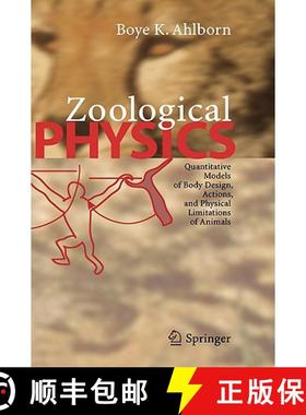 【3-4周达】Zoological Physics : Quantitative Models of Body Design, Actions, and Physical Limitations... [9783540208464]