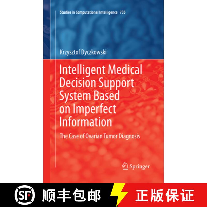 【3-4周达】Intelligent Medical Decision Support System Based on Imperfect Information: The Case of Ov... [9783319883632]
