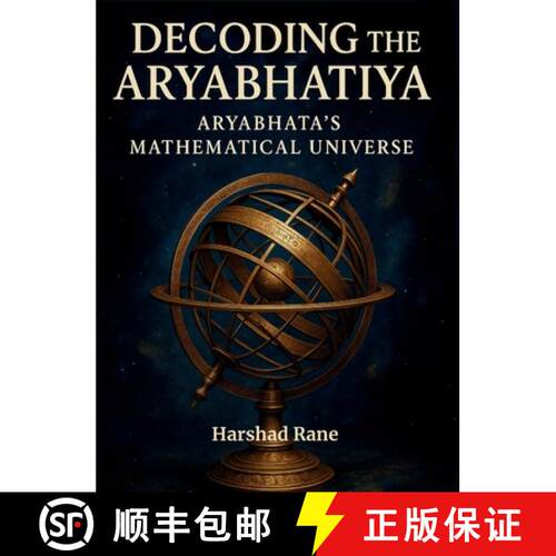 【3-4周达】精装 Decoding the Aryabhatiya: Aryabhata's Mathematical Universe [9781069488725]