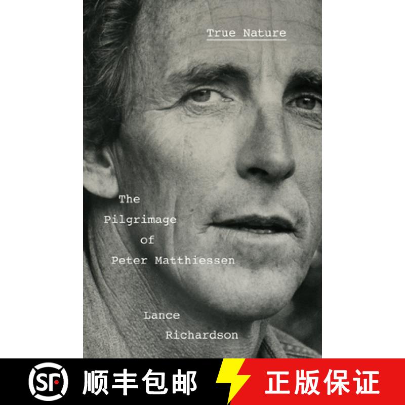 【3-4周达】True Nature: The Pilgrimage of Peter Matthiessen [9781524748319]