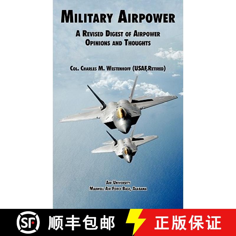 【2-3周达】Military Airpower : A Revised Digest of Airpower Opinions and Thoughts [9781907521522]