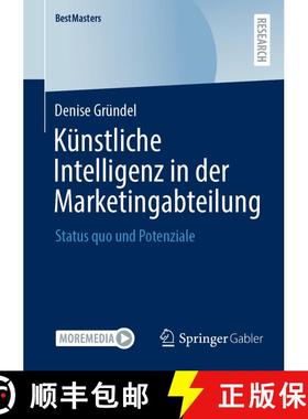 【3-4周达】Künstliche Intelligenz in der Marketingabteilung : Status quo und Potenziale [9783658500368]