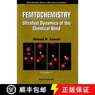 【3-4周达】Femtochemistry: Ultrafast Dynamics Of The Chemical Bond - Volume I [9789810217365]
