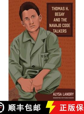 【3-4周达】Thomas H. Begay and the Navajo Code Talkers [9780821425060]