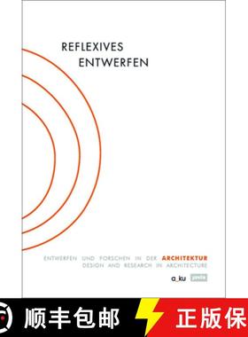 预订 Reflexives Entwerfen / Reflexive Design: Entwerfen und Forschen in der Architektur / Design and ... [9783868592986]