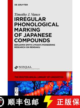 【3-4周达】Irregular Phonological Marking of Japanese Compounds: Benjamin Smith Lyman's Pioneering Re... [9783110755015]