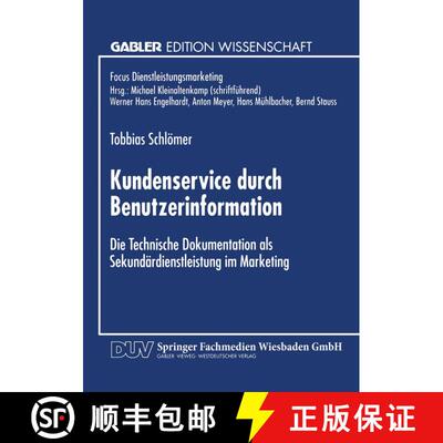 【3-4周达】Kundenservice durch Benutzerinformation : Die Technische Dokumentation als Sekundärdienst... [9783824464326]