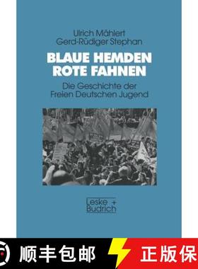 【3-4周达】Blaue Hemden -- Rote Fahnen: Die Geschichte Der Freien Deutschen Jugend [9783810017147]