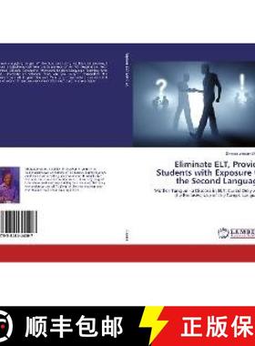 预订 Eliminate ELT, Provide Students with Exposure to the Second Language [9783848444007]