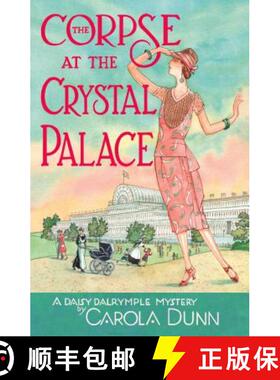 【3-4周达】The Corpse at the Crystal Palace: A Daisy Dalrymple Mystery [9781250209047]