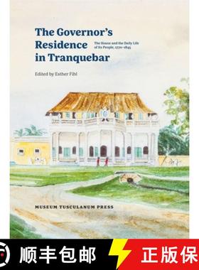 【3-4周达】The Governor's Residence in Tranquebar: The House and the Daily Life of Its People, 1750-1845 [9788763543880]