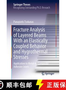 【3-4周达】Fracture Analysis of Layered Beams With an Elastically Coupled Behavior and Hygrothermal S... [9783031176203]