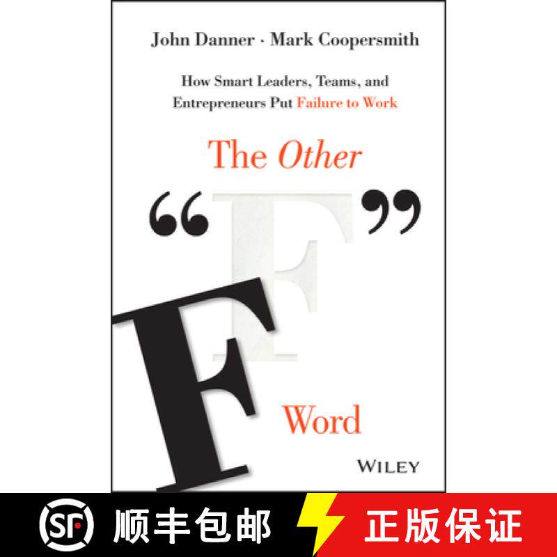 【3-4周达】The Other F Word: How Smart Leaders, Teams, And Entrepreneurs Put Failure To Work [Wiley经管] [9781119017660]