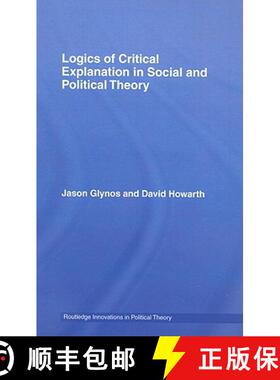 【3-4周达】Logics of Critical Explanation in Social and Political Theory [9780415404280]