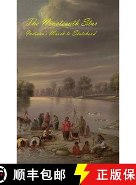 【3-4周达】The Nineteenth Star: Indiana's March to Statehood [9781312828476]