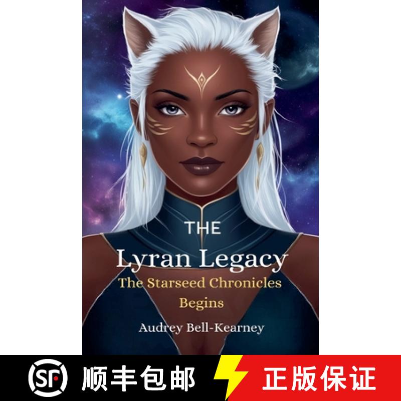 【3-4周达】The Lyran Legacy: The Starseed Chronicles Begins [9780615433967]