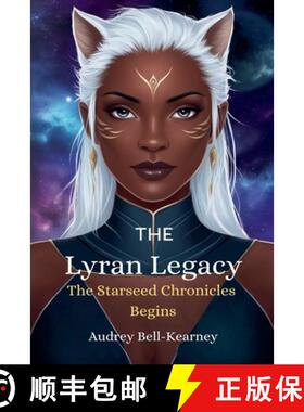 【3-4周达】The Lyran Legacy: The Starseed Chronicles Begins [9780615433967]