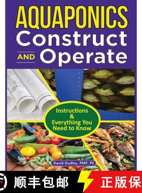 【3-4周达】Aquaponics Construct and Operate Guide: Instructions and Everything You Need to Know [9781684890255]
