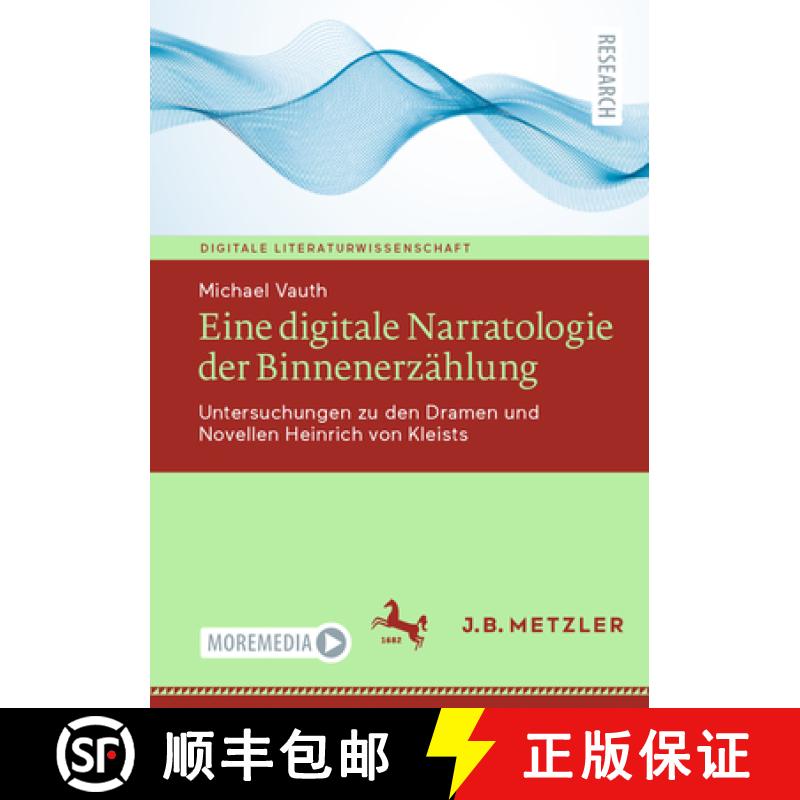 【3-4周达】Eine digitale Narratologie der Binnenerzählung : Untersuchungen zu den Dramen und Novelle... [9783662670354]