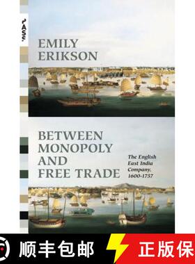 【3-4周达】Between Monopoly and Free Trade – The English East India Company, 1600–1757 [9780691159065]