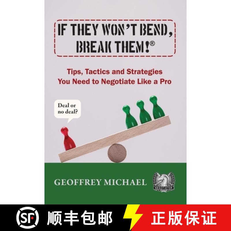 【3-4周达】If They Won't Bend, Break Them!(R): Tips, Tactics and Strategies You Need to Negotiate Lik... [9798991032018]
