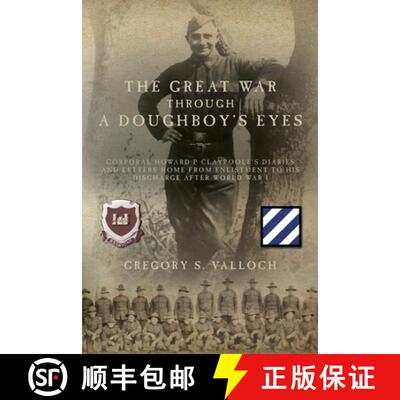 【3-4周达】The Great War Through a Doughboy's Eyes: Corporal Howard P Claypoole's Diaries and Letters... [9781685155339]