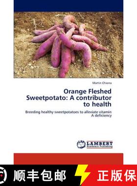 预订 Orange Fleshed Sweetpotato: A contributor to health [9783846507797]