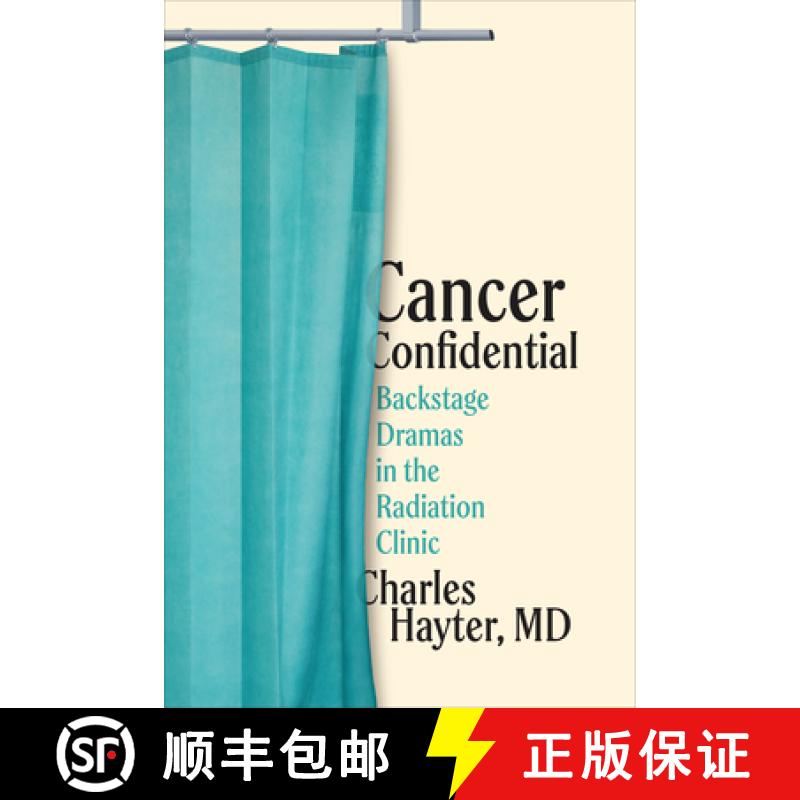 【3-4周达】Cancer Confidential : Backstage Dramas in the Radiation Clinic [9781487528157]