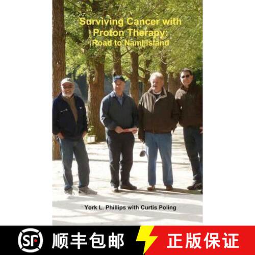 【3-4周达】Surviving Cancer with Proton Therapy: Road to Nami Island [9780615645360]