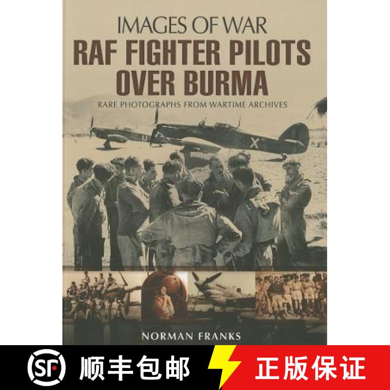 【3-4周达】RAF Fighter Pilots Over Burma: Images of War [9781783376148]