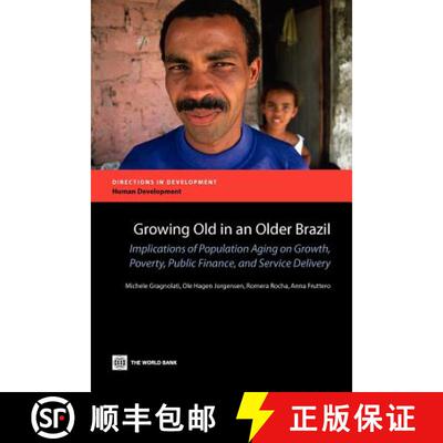 预订 Growing Old in an Older Brazil – Implications of Population Aging on Growth, Poverty, Public Fi... [9780821388020]