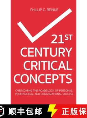 预订 21st Century Critical Concepts: Overcoming the Roadblock of Personal, Professional, and Organiza... [9781682359280]