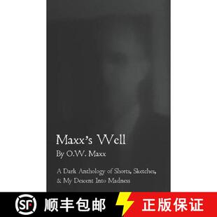 【3-4周达】Maxx's Well: A Dark Anthology of Shorts, Sketches, & My Descent Into Madness [9780999398616]