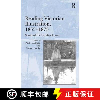 【3-4周达】Reading Victorian Illustration, 1855-1875 : Spoils of the Lumber Room [9781409411659]