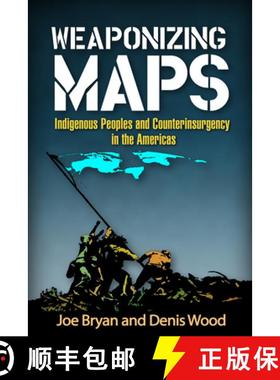 【3-4周达】Weaponizing Maps: Indigenous Peoples and Counterinsurgency in the Americas [9781462519927]