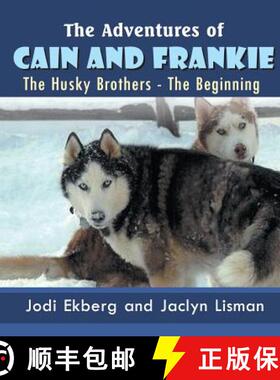 【3-4周达】The Adventures of Cain and Frankie: The Husky Brothers - The Beginning [9781622125296]