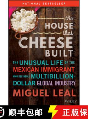 【3-4周达】House that Cheese Built: The Unusual Life of the Mexican Immigrant who Defined a Multibill... [9781394184026]