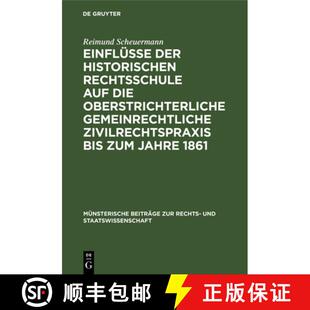 Zivilrechts... Historischen Die Oberstrichterliche Auf Der Rechtsschule 9783110993936 预订 Gemeinrechtliche Einflüsse