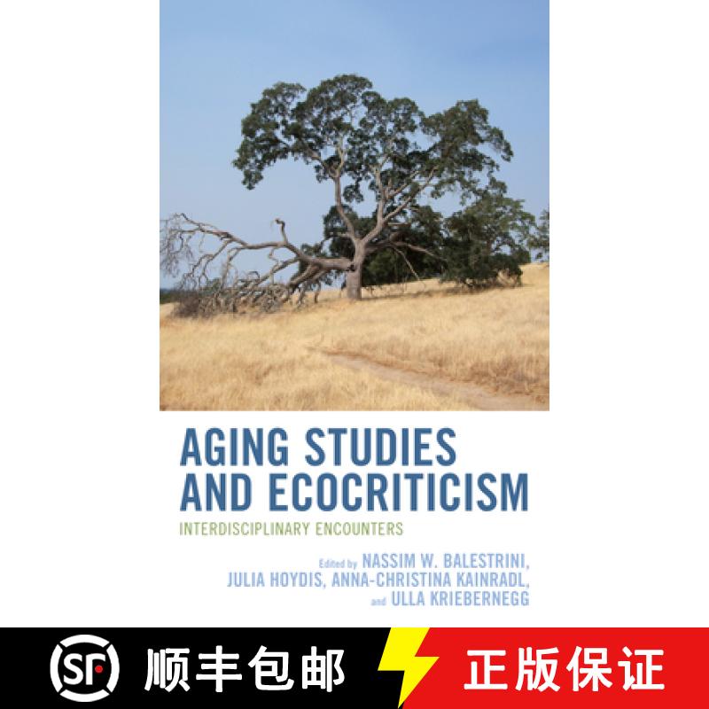 【3-4周达】Aging Studies and Ecocriticism : Interdisciplinary Encounters [9781666914740]